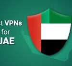 Unlock Restricted Content: Top VPN Services for UAE Users